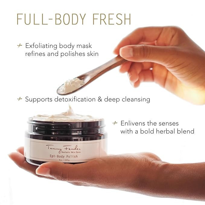 Tammy Fender - Epi-Body Polish | Natural, Organic, Cruelty Free, Non-Toxic Spa-Like Skincare | Exfoliating Scrub & Body Mask | Soft, Radiant Skin (8 oz | 225 g)